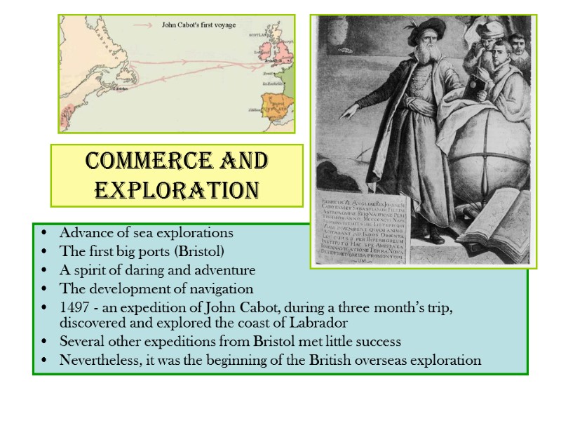 Commerce and exploration Advance of sea explorations The first big ports (Bristol) A spirit